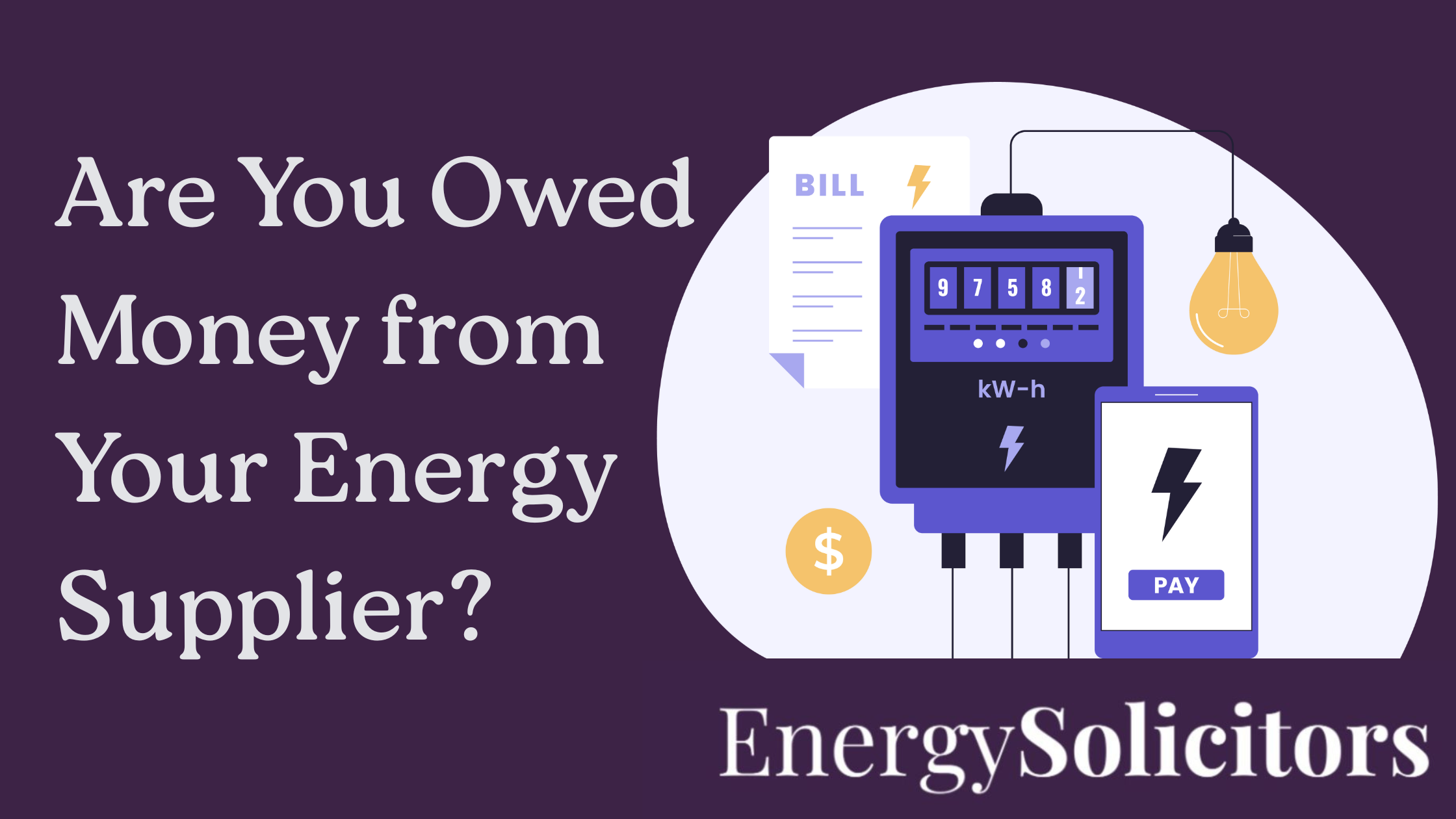 Are You Owed Money from Your Energy Supplier?
