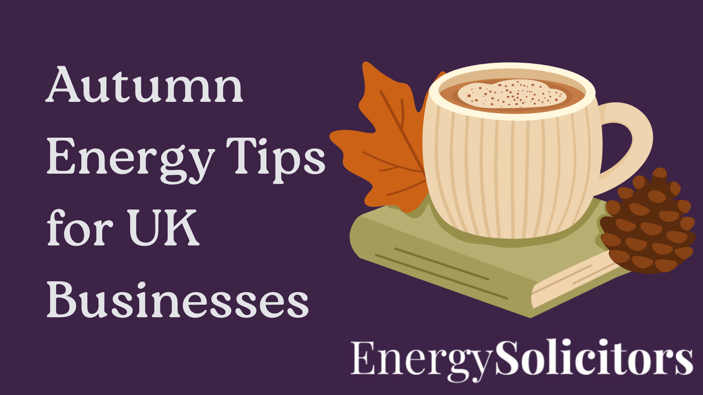 Autumn Energy Tips for UK Businesses