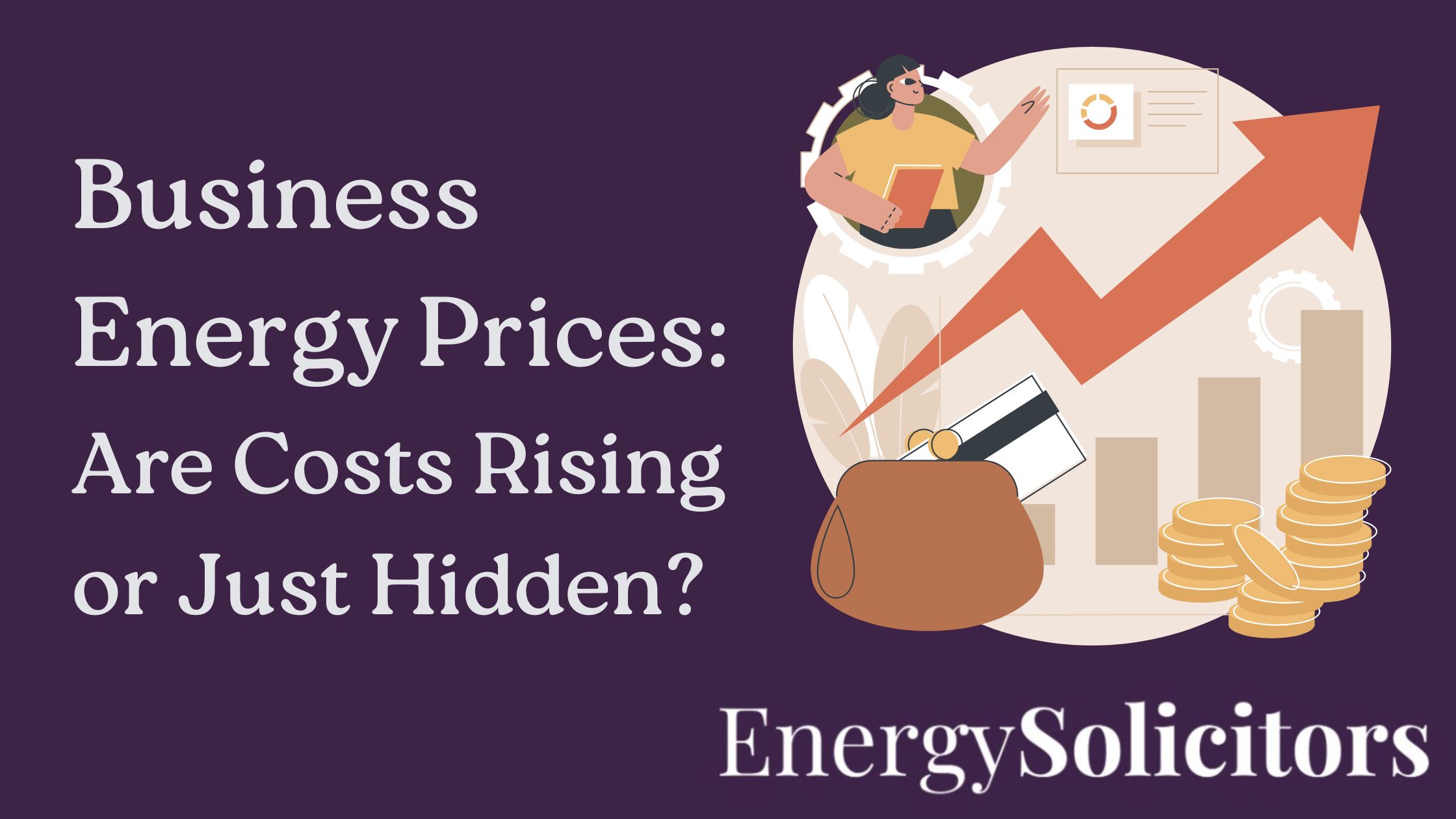 Business Energy Prices in 2025: Are Costs Rising or Just Hidden?