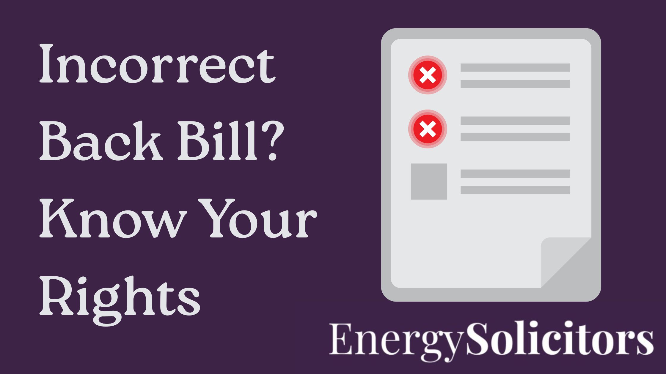 Do You Have to Pay an Incorrect Back Bill? Know Your Rights