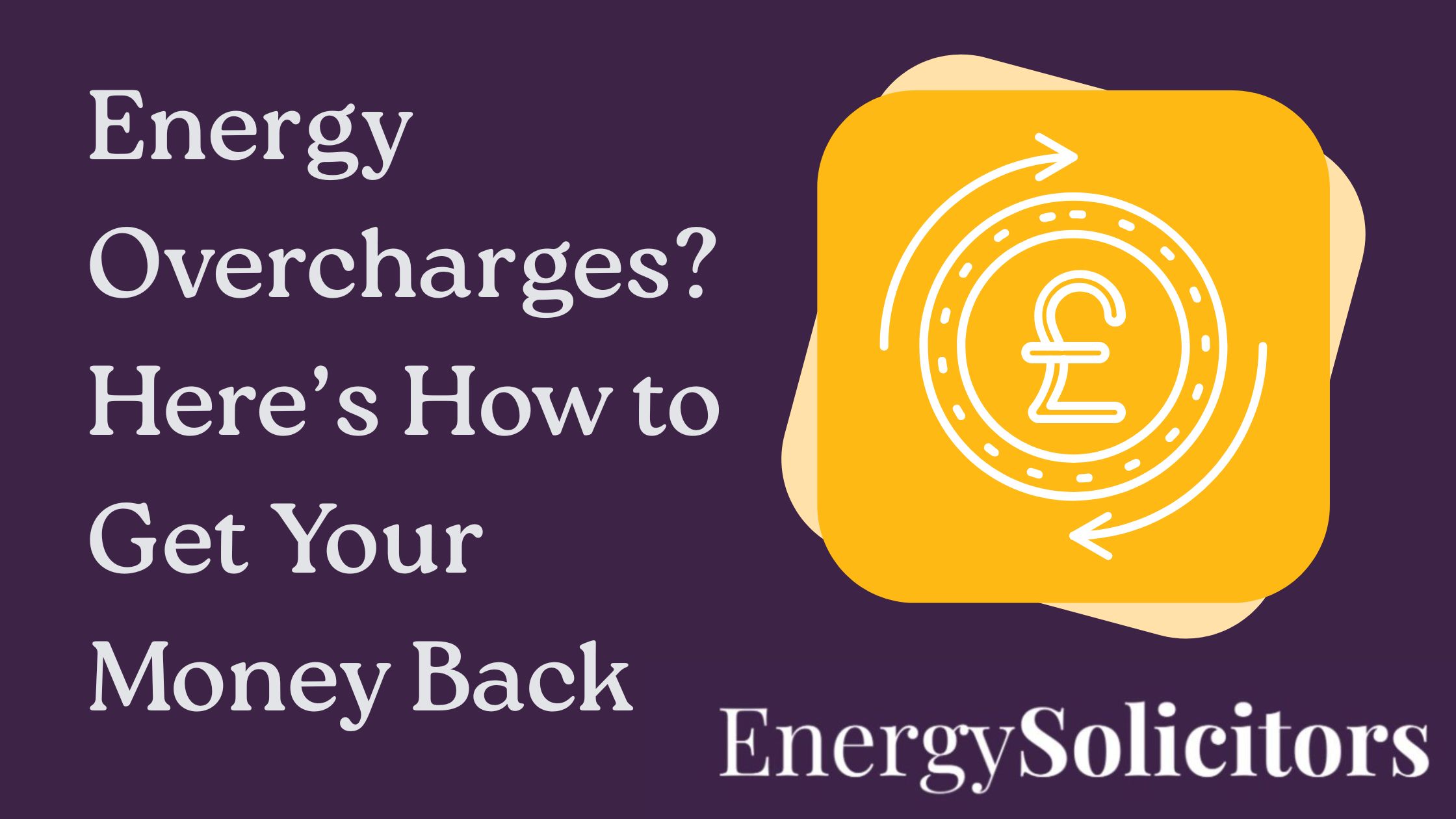 Energy Overcharges? Here’s How to Get Your Money Back