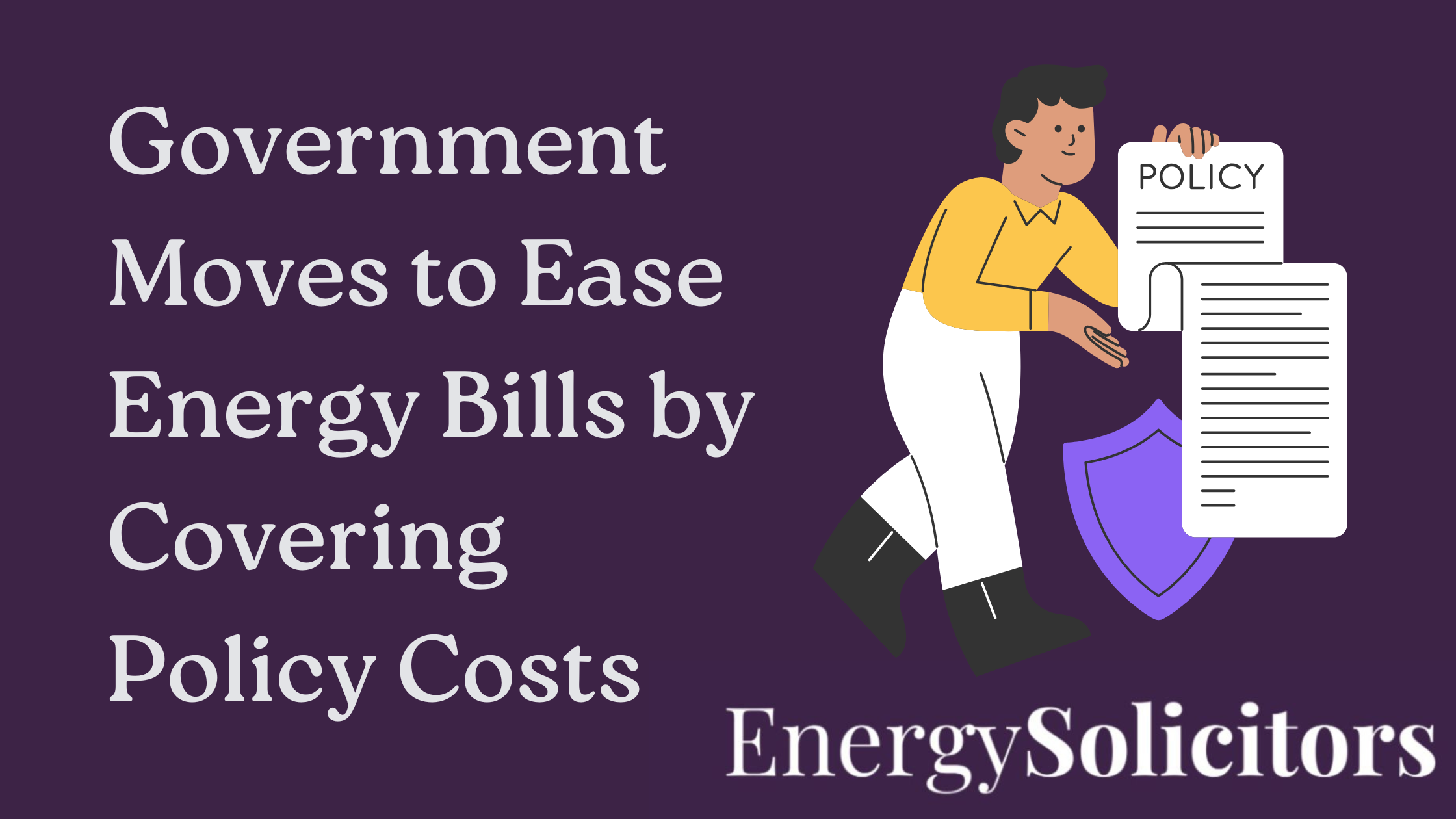 Government Moves to Ease Energy Bills by Covering Policy Costs