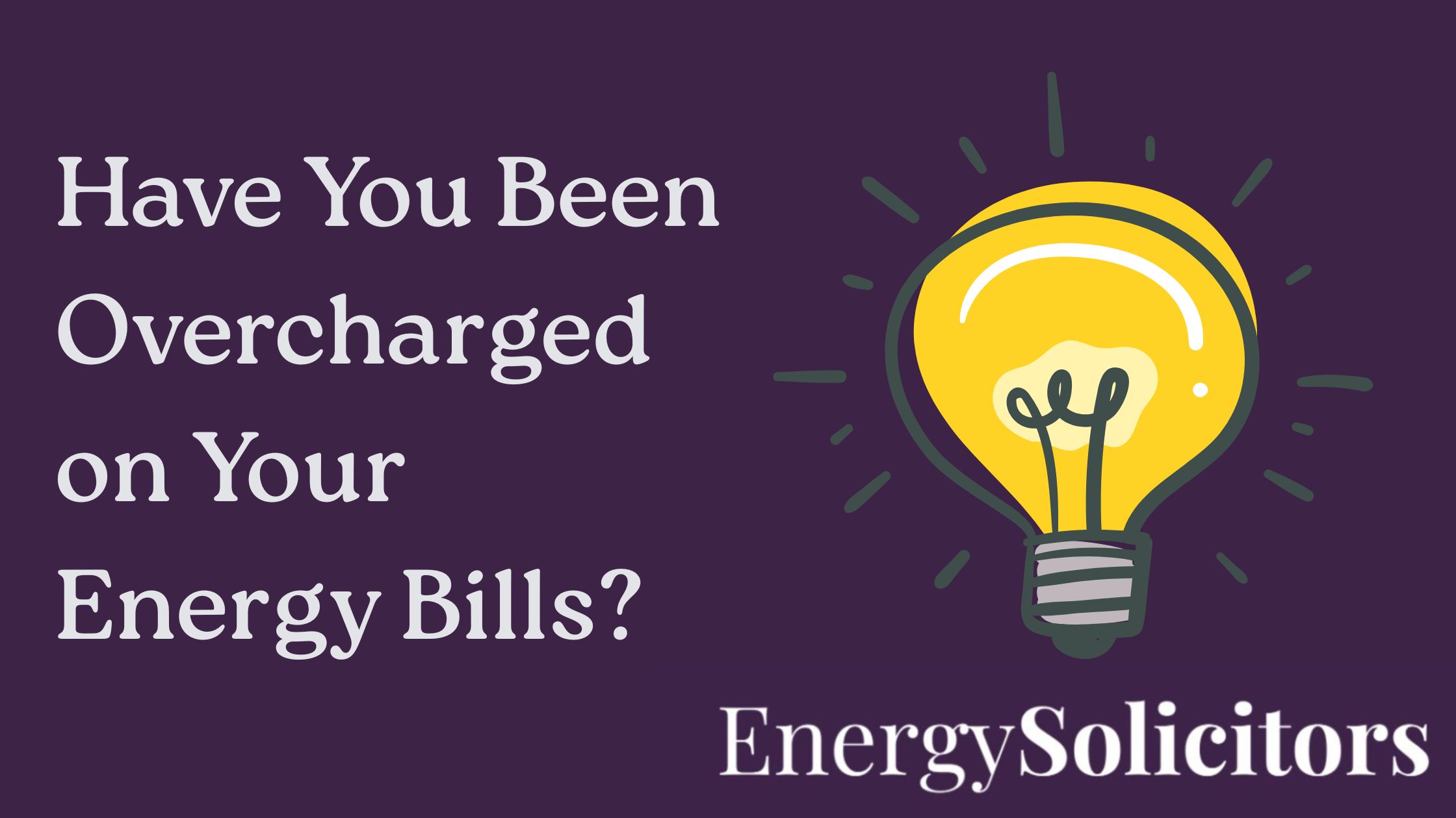 Have You Been Overcharged on Your Energy Bills? 