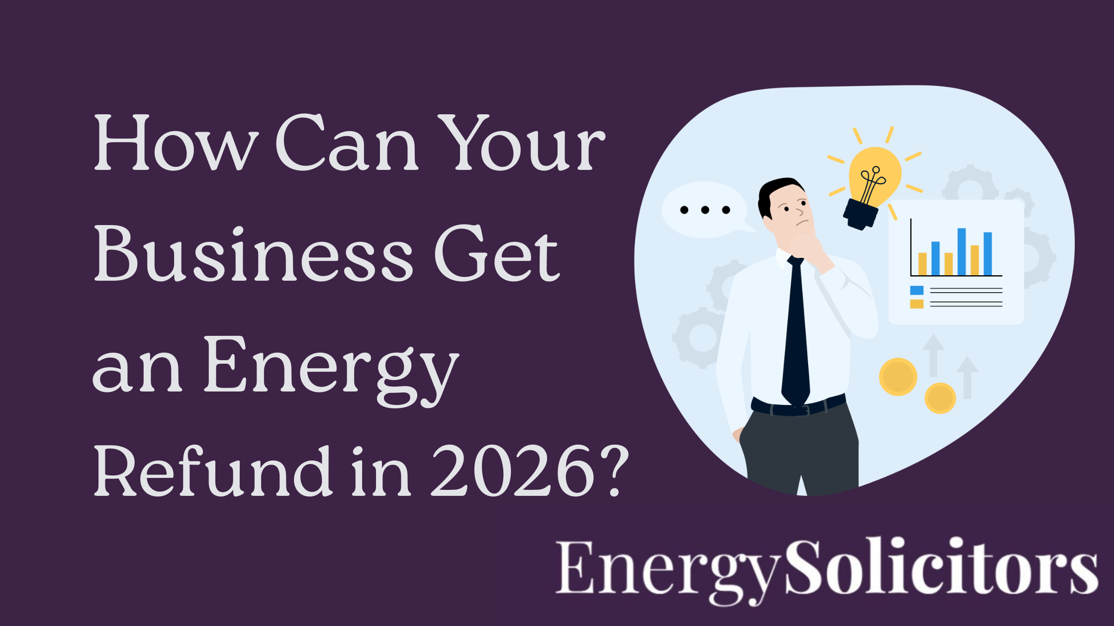 How Can Your Business Get an Energy Refund in 2026?