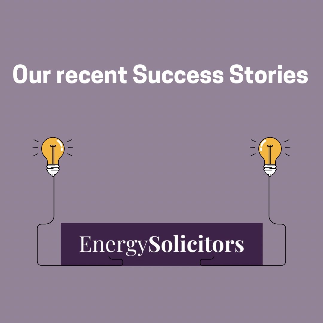 Recent Energy Solicitors Success Stories