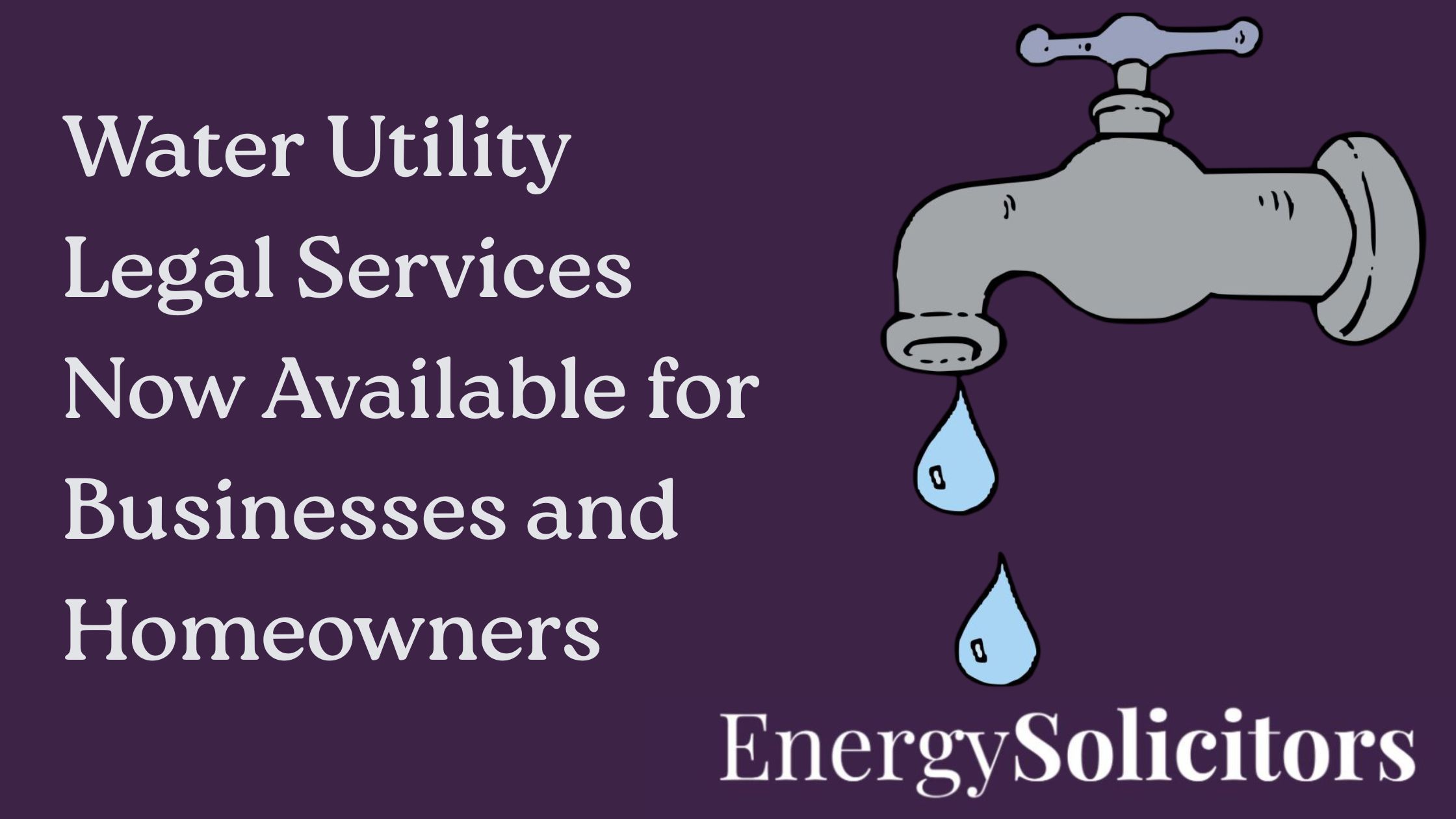  Water Utility Legal Services for UK Businesses and Homeowners